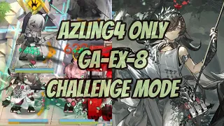 aZLing4 ONLY VS. GA-EX-8 CHALLENGE MODE | Arknights