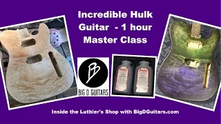 Staining a Guitar Body w/ Dyes - Incredible Hulk - 1 Hour Master Class no ffwd