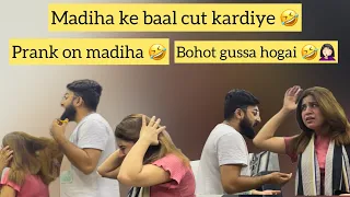 Madiha k baal cut krdiye | prank on madiha 🤣🤣 | itnaa chilla rahi thi 🤣🤦🏻‍♀️