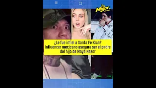 Aseguran que Maya Nazor le fue infiel a Santa Fe Klan con Fofo Márquez