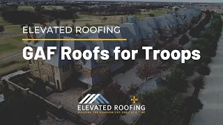 GAF Roofs for Troops | Elevated Roofing