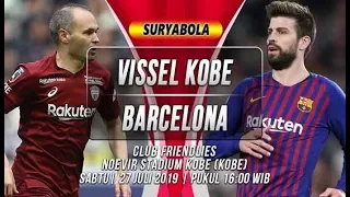 LIVE -FC Barcelona vs Vissel Kobe Live International Club Friendlies 27/07/2019 Iniesta vs Barcelona