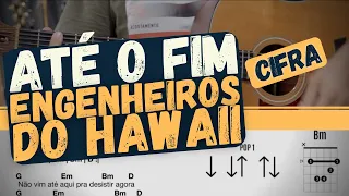 Até o fim - Engenheiros do Hawaii - Cifra