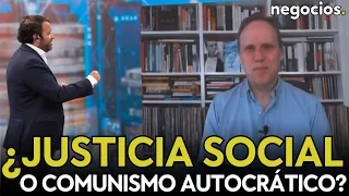 "Detrás del concepto de justicia social está el comunismo autocrático". Daniel Lacalle