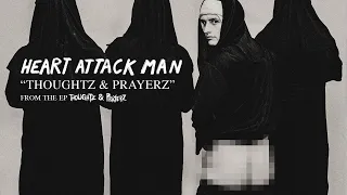 Heart Attack Man - "Thoughtz & Prayerz" (Official Audio)