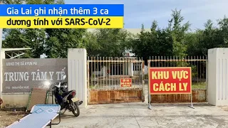 Gia Lai ghi nhận thêm 3 ca dương tính với SARS-CoV-2