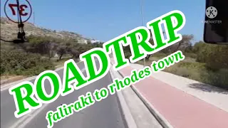 ROADTTRIP,FALIRAKI TO RHODES TOWN