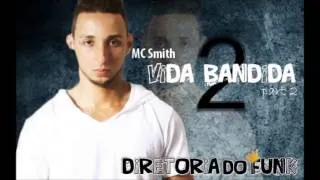 MC Smith   Vida Bandida 2