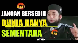 Jangan bersedih hidup di dunia hanya sementara | ust. khalid basalamah