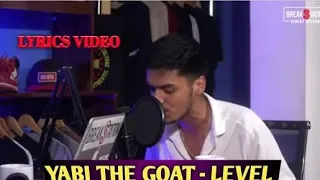 YABI THE GOAT - LEVEL LYRICS VIDEO. Prod by lyrics56