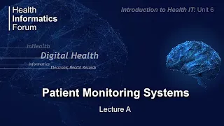 Unit 6: Patient Monitoring Systems Lecture A