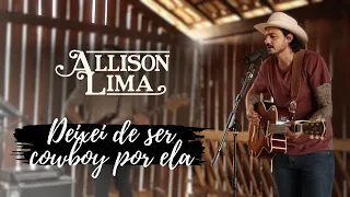 Allison Lima - Deixei De Ser Cowboy Por Ela (Chitãozinho & Xororó - Cover)