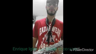 Enrique Iglesias " Duele el corazon " cover sax