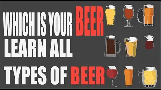 Types of Beer| Know your Beer