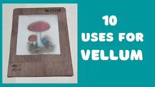 Top 10 Uses for Vellum in Junk Journals!