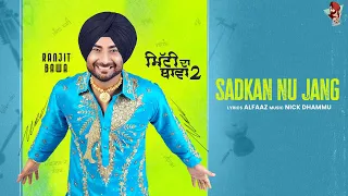 RANJIT BAWA - SADKAN NU JANG | MITTI DA BAWA 2 | ALFAAZ | NICK DHAMMU | LATEST PUNJABI SONG 2023