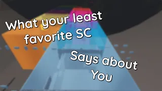 What your least favorite SC says about you