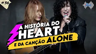 HEART - A desafiadora história das irmãs Wilson e a canção Alone | Por Dentro Da Canção #36