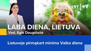 Lietuvoje pirmąkart minima Vaiko diena | Laba diena, Lietuva | 2024-05-17