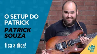 "O Setup do Patrick" com Patrick Souza | Fica a Dica