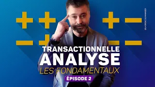 Les Fondamentaux de l'Analyse Transactionnelle (2/2) : Positions de Vie et Signes de Reconnaissance