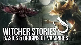 Witcher Stories - The Basics & Origins of Vampires (Vampires 1/3) (Witcher Lore)