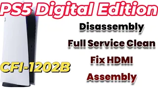 [2024 Guide] PS5 [1202B] Digital Ed.– How To Open-up, Clean, Fix HDMI, New Liquid Metal & Assemble