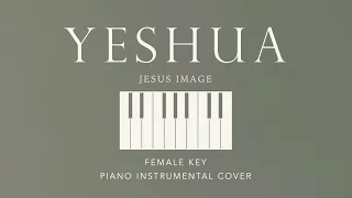 YESHUA | Jesus Image - [Original Female Key] Piano Instrumental Cover by GershonRebong with lyrics