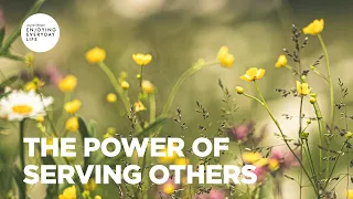 The Power of Serving Others | Joyce Meyer | Enjoying Everyday Life