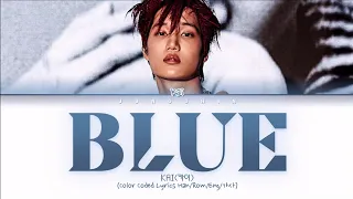 KAI(카이) - 'BLUE'(Color Coded Lyrics Han/Rom/Eng/가사)