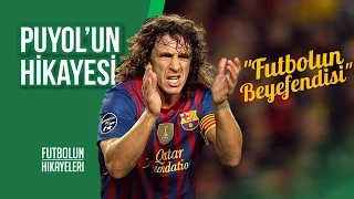 ''Futbolun Beyefendisi'' Carles Puyol'un Hikayesi  #FutbolunHikayeleri