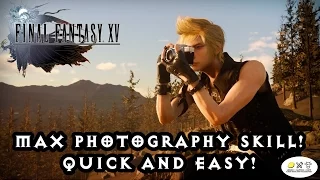 Final Fantasy 15 - Max Photography! Quick and Easy!