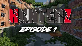 HunterZ Épisode 1 : "Le Commencement..." | Série Minecraft Zombie