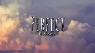 Ed Sheeran - Perfect (Lyrics)