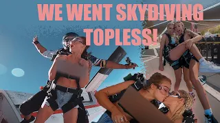 2 GIRLS ONE PARACHUTE - I WENT TOPLESS SKYDIVING!!!