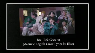 BTS - Life Goes on (Acoustic english cover by Elise) + Lyics