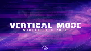 VERTICAL MODE - Dj Set ''Winterdelic Mix'' 03-01-2019 [Psytrance]