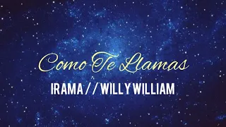 Irama, Willy William - Como Te Llamas (Lyrics/Testo)