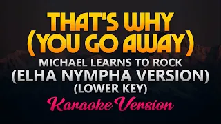 Elha Nympha -  That's Why (You Go Away) by MLTR (Full Version Karaoke)(LOWER KEY)