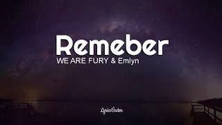 We Are Fury & Emlyn - Remember (Lyrics) 🎧