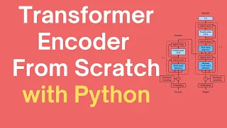 Transformer Encoder - Built From Scratch with Python | Machine Learning | Data Science