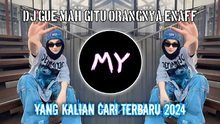 DJ GUE MAH GITU ORANGNYA ENAFF | DANI RMX | FYP VIRAL TIKTOK 2024