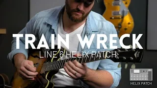 Train Wreck Line 6 Helix Patch Demo