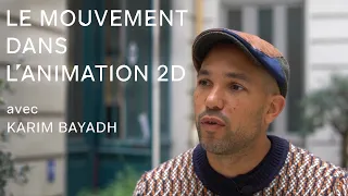 Karim Bayadh - Le mouvement dans l'animation 2D