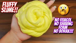 How To Make fluffy slime without GLUE , NO BORAX & NO SHAVING FOAM | NO FEVICOL NO BORAX SLIME !!