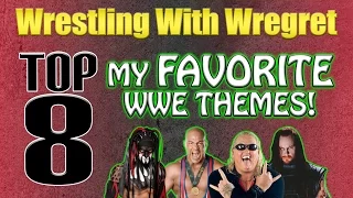 My Top 8 Favorite WWE Themes | Wrestling With Wregret