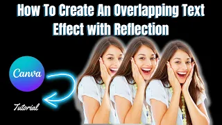 How To Create An Overlapping Text Effect with Reflection | Canva Tutorial