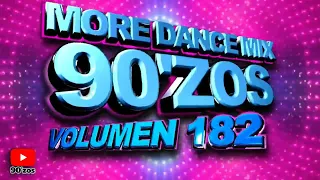 More Dance 90'zos Mix Vol. 182