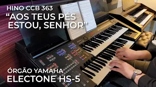 Hino CCB 363 “Aos Teus pés estou, Senhor” | Órgão YAMAHA Electone HS-5