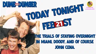 TT Feb 21st - The trials of staying overnight in miami, doody, and John Cena.